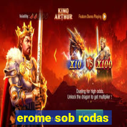 erome sob rodas