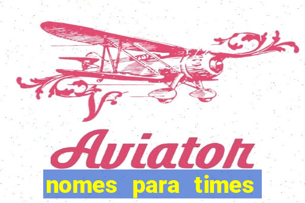 nomes para times de futebol feminino