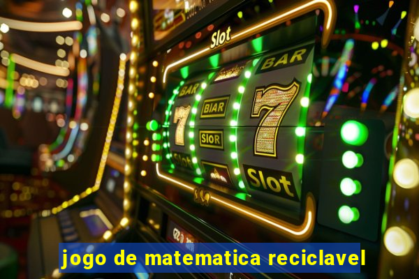 jogo de matematica reciclavel