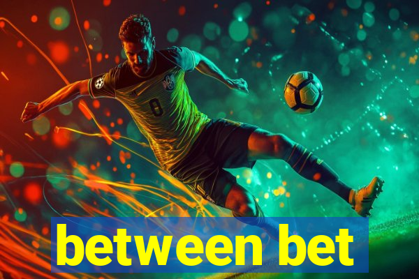 between bet