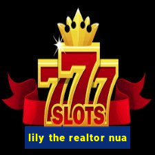 lily the realtor nua