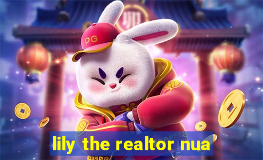 lily the realtor nua
