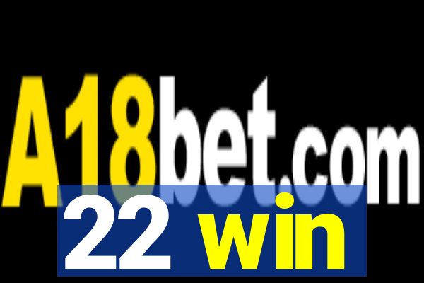 22 win