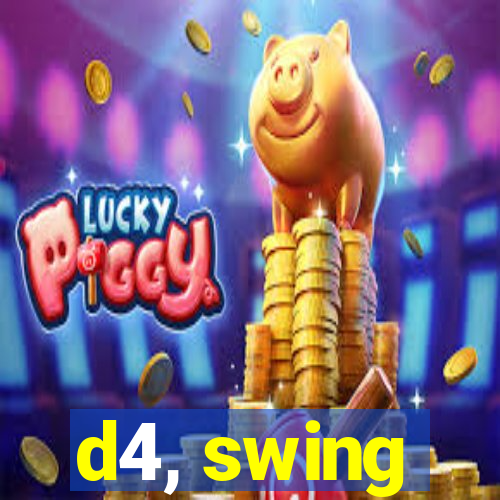 d4, swing