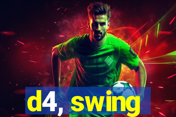 d4, swing
