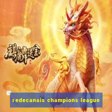 redecanais champions league