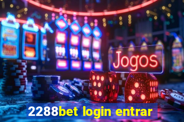 2288bet login entrar