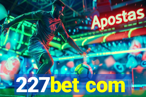 227bet com