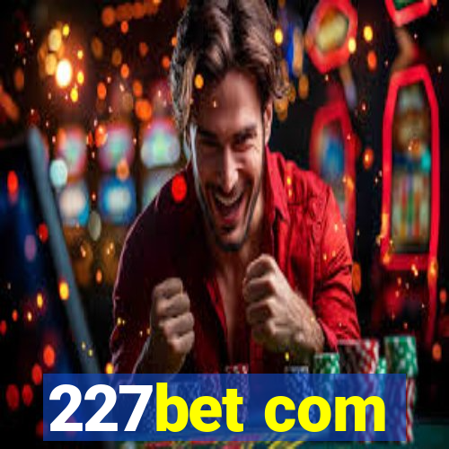 227bet com
