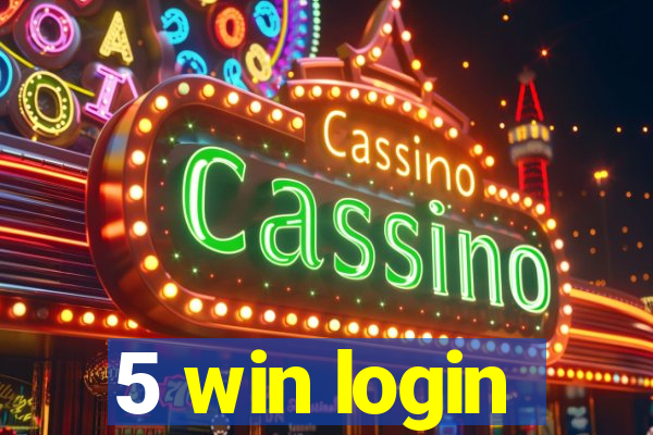 5 win login