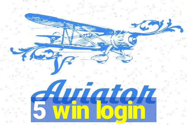 5 win login