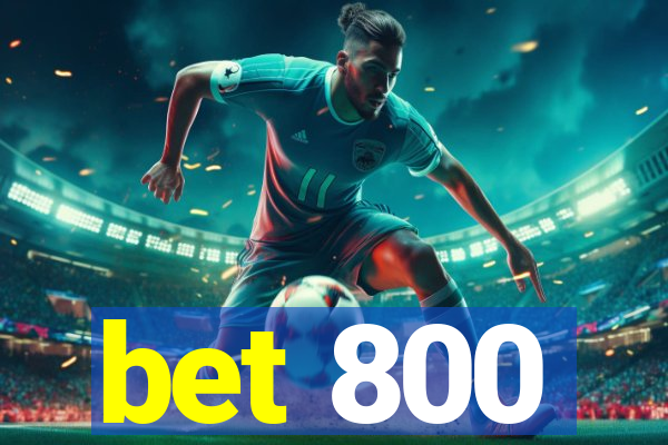 bet 800