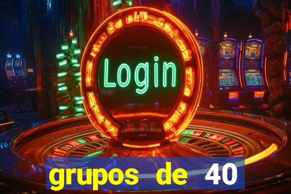 grupos de 40 dezenas da quina