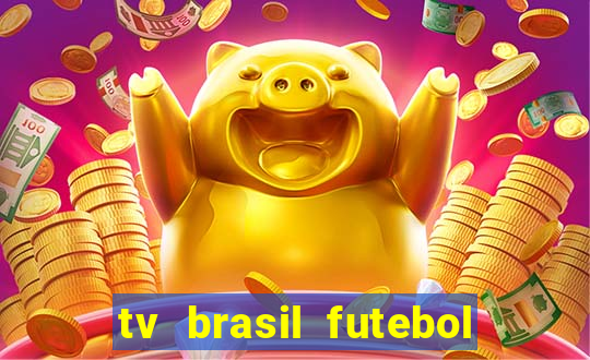 tv brasil futebol da hora