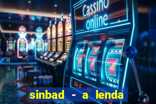 sinbad - a lenda dos sete mares filme completo dublado