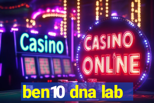 ben10 dna lab