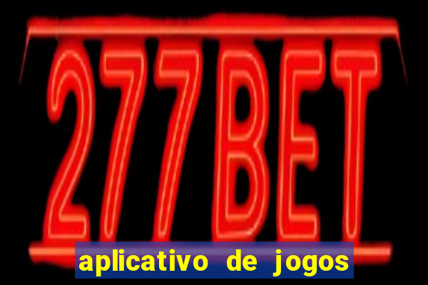 aplicativo de jogos que pagam de verdade