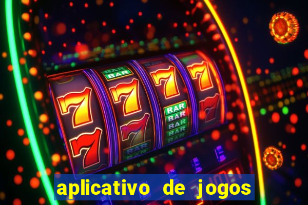 aplicativo de jogos que pagam de verdade