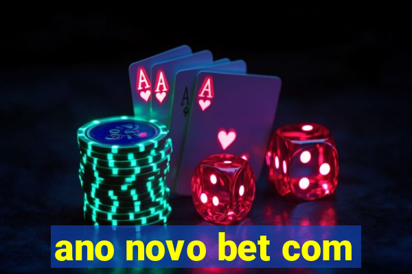 ano novo bet com