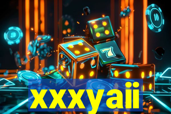 xxxyaii