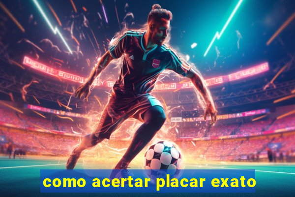 como acertar placar exato