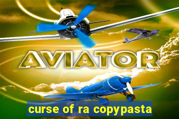 curse of ra copypasta