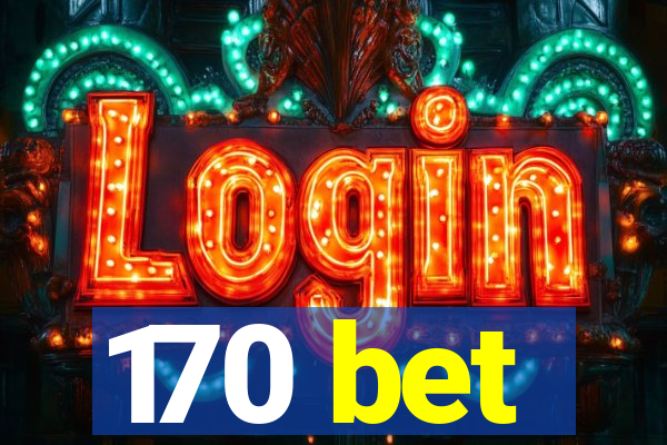 170 bet