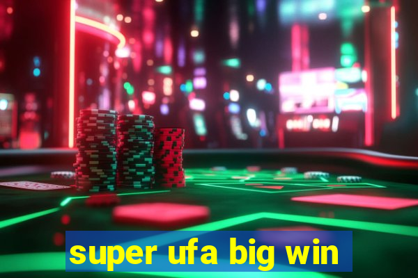 super ufa big win