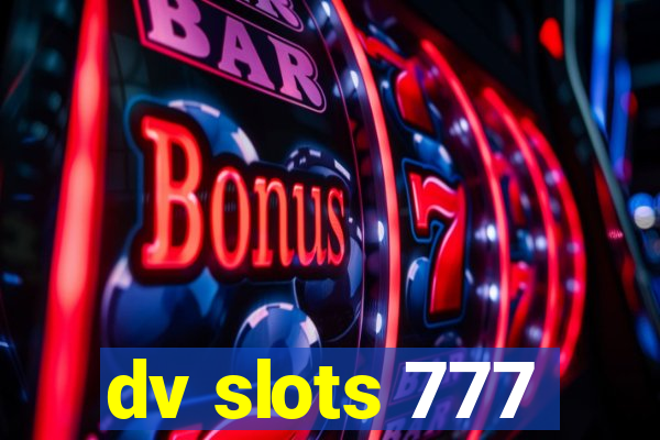 dv slots 777