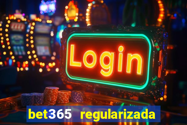 bet365 regularizada no brasil