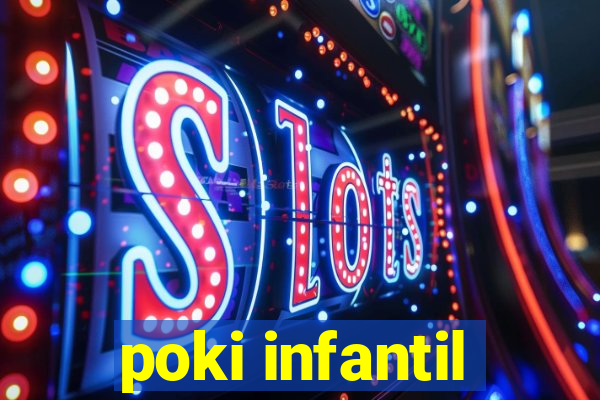 poki infantil