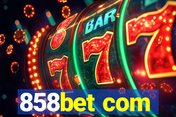 858bet com
