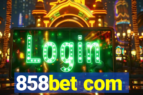 858bet com