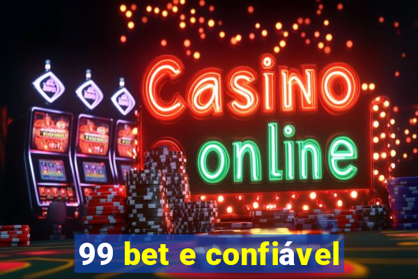 99 bet e confiável