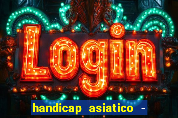 handicap asiatico - 0 5
