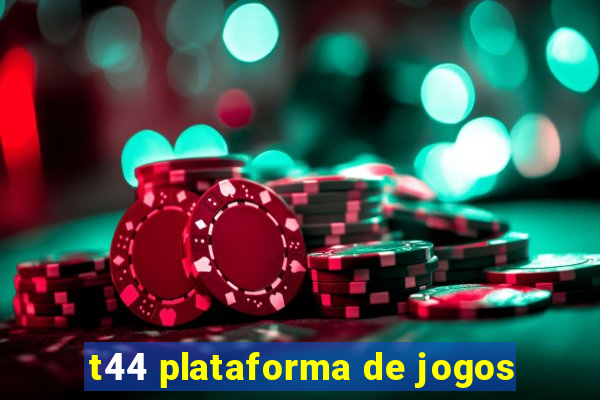t44 plataforma de jogos