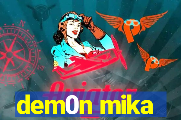 dem0n mika