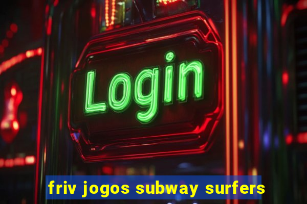 friv jogos subway surfers