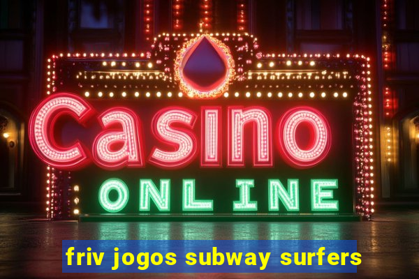 friv jogos subway surfers