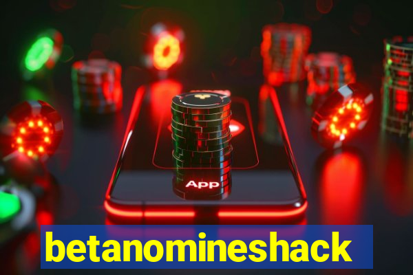 betanomineshack