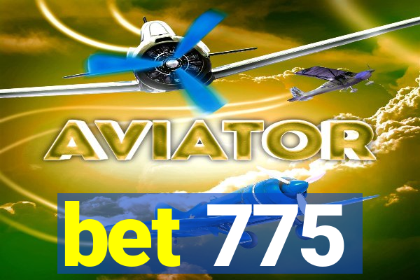 bet 775