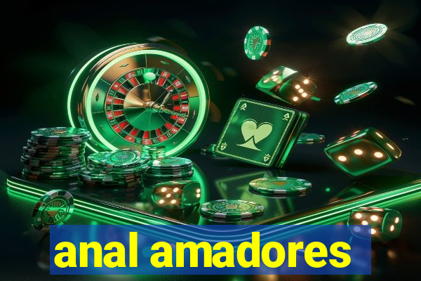 anal amadores