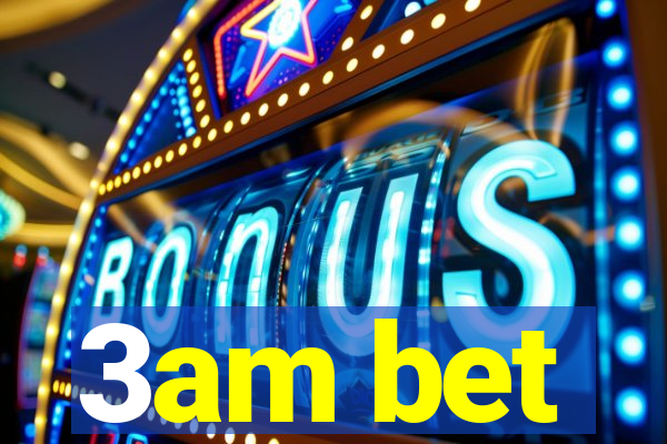 3am bet