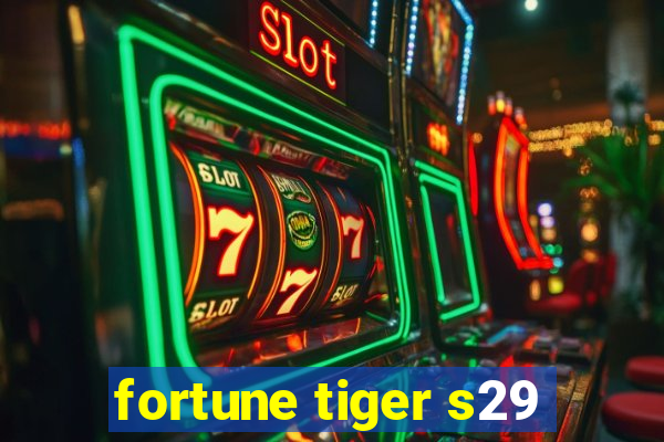 fortune tiger s29