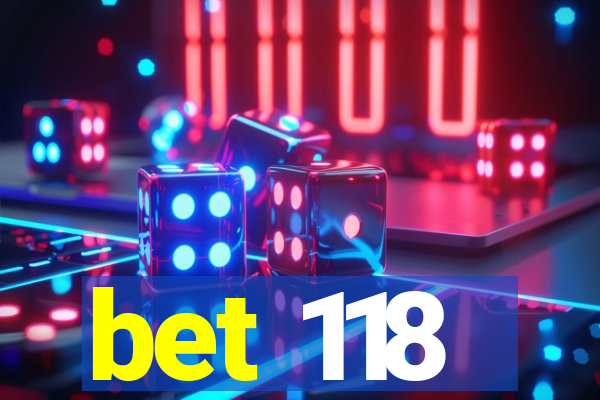 bet 118