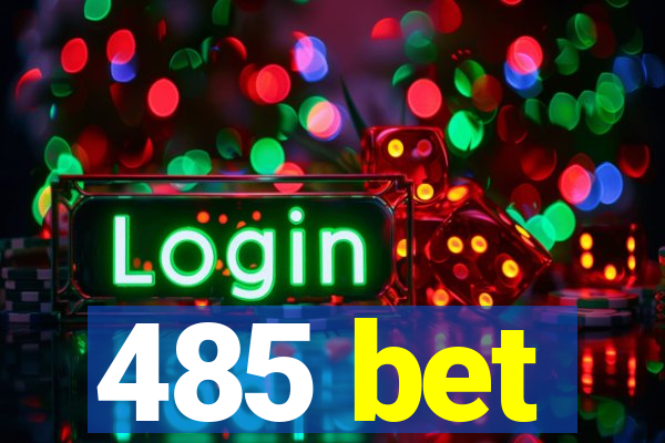 485 bet