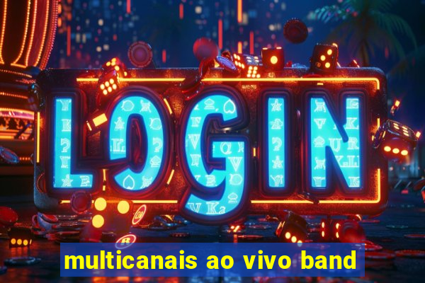 multicanais ao vivo band