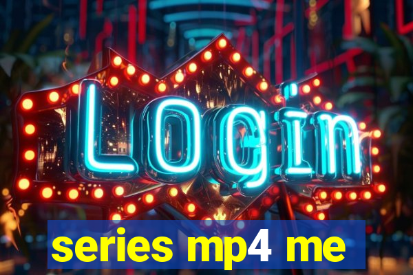 series mp4 me