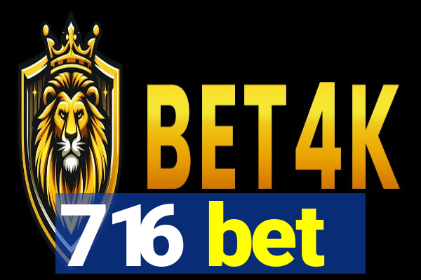 716 bet