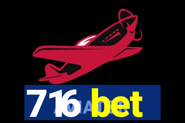 716 bet